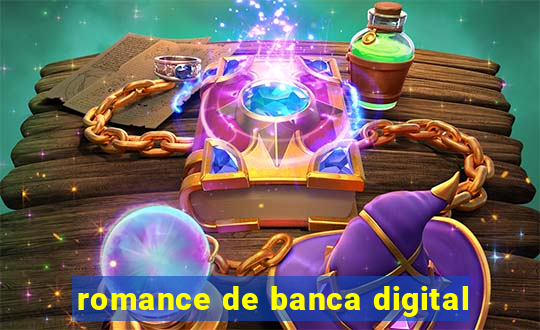 romance de banca digital