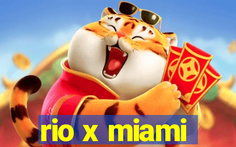 rio x miami