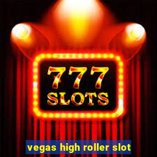 vegas high roller slot