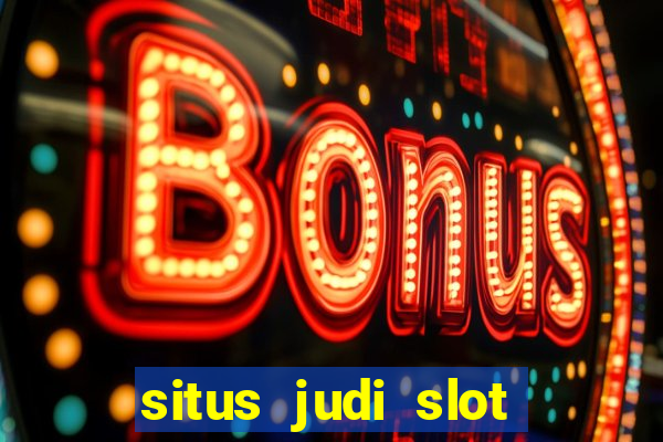 situs judi slot online terpercaya 2023