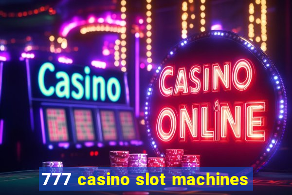 777 casino slot machines