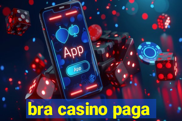 bra casino paga