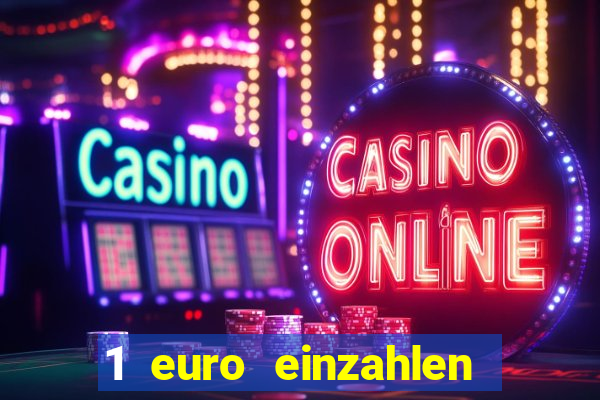 1 euro einzahlen casino 2023