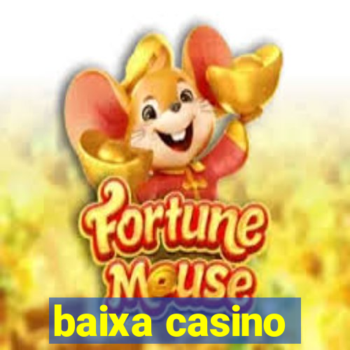 baixa casino