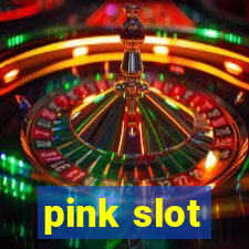 pink slot