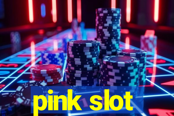 pink slot