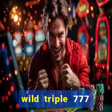 wild triple 777 slots casino