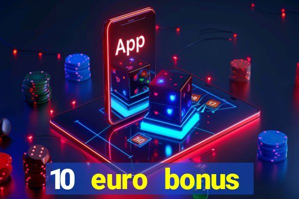 10 euro bonus casino ohne einzahlung