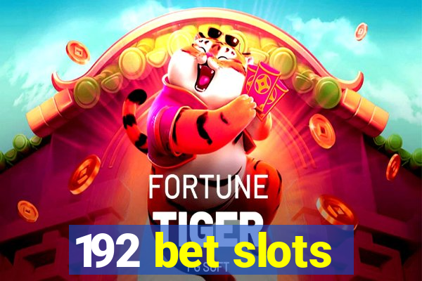 192 bet slots