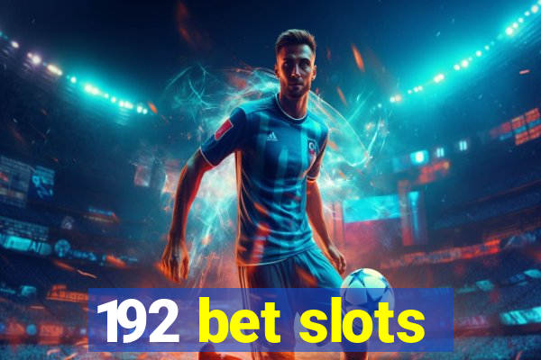 192 bet slots