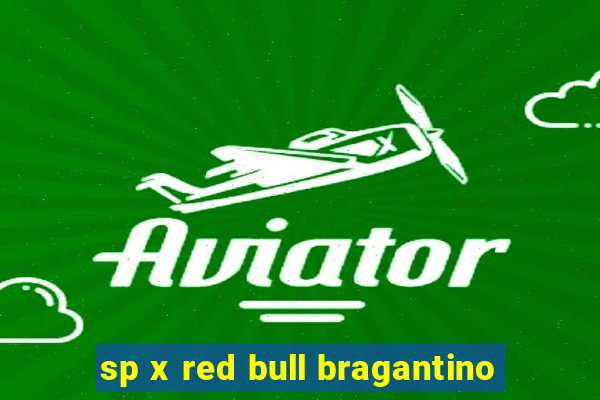 sp x red bull bragantino