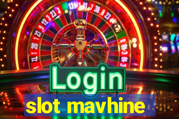 slot mavhine