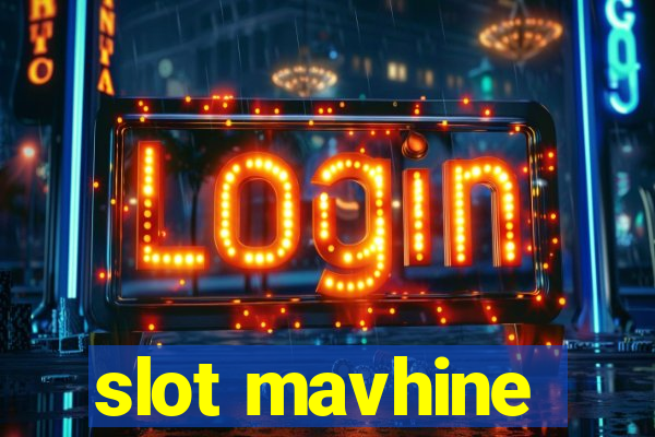 slot mavhine