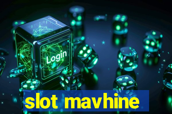 slot mavhine