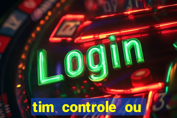 tim controle ou tim beta