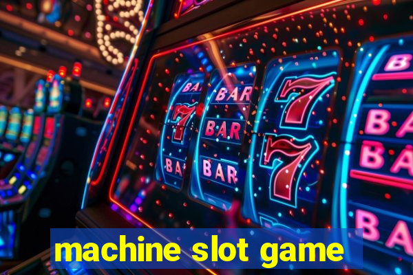 machine slot game