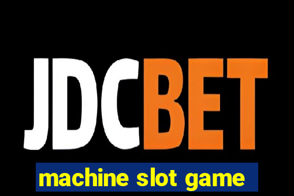 machine slot game