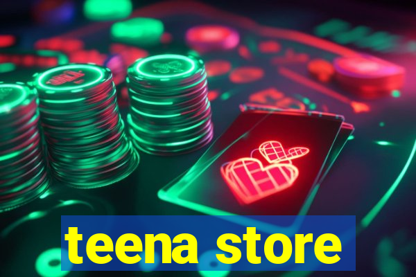 teena store