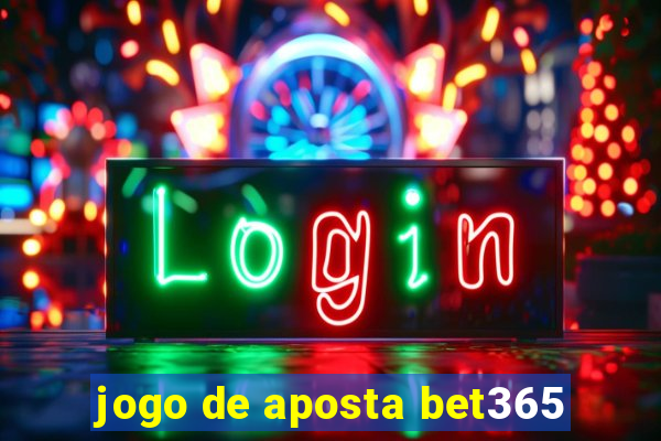 jogo de aposta bet365