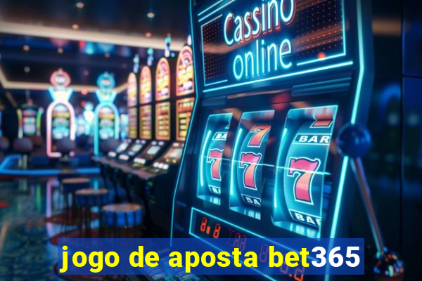 jogo de aposta bet365