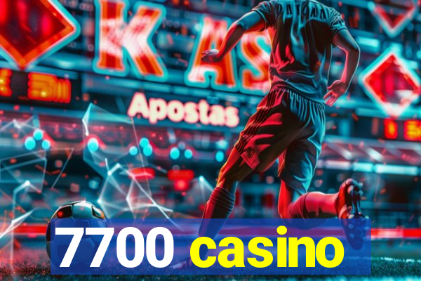 7700 casino