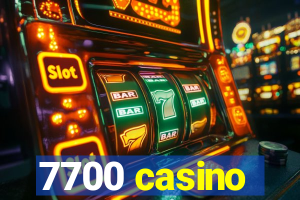 7700 casino