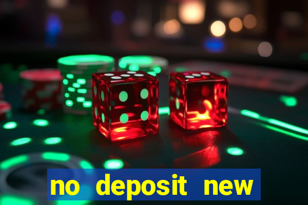 no deposit new online casinos