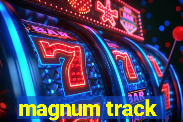 magnum track