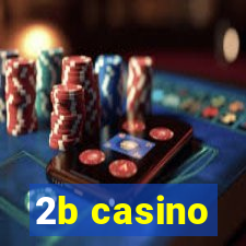 2b casino