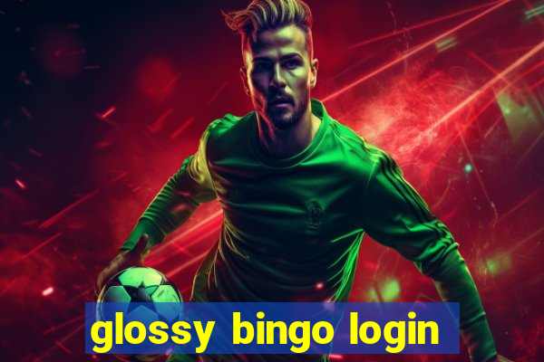 glossy bingo login