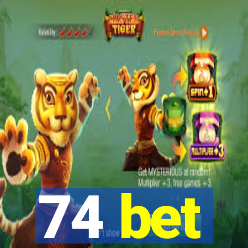 74 bet