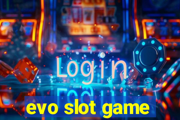 evo slot game