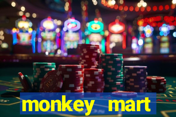 monkey mart dinheiro infinito