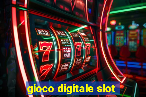 gioco digitale slot