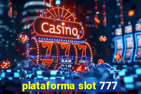 plataforma slot 777