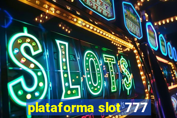 plataforma slot 777