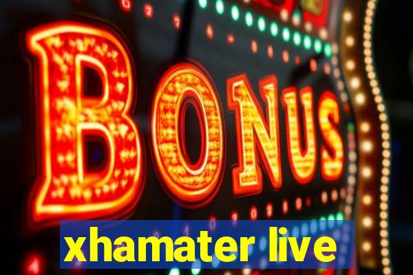 xhamater live