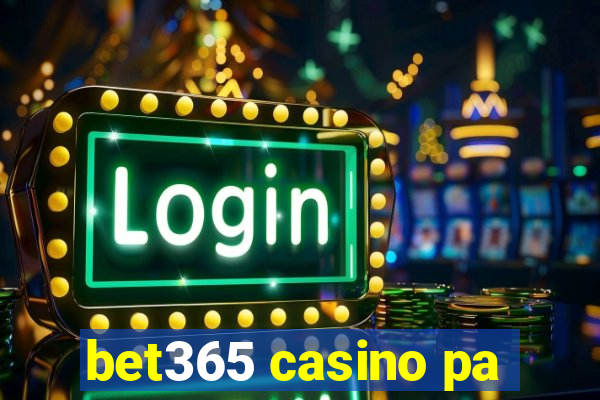 bet365 casino pa