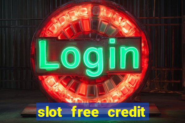 slot free credit ??? ???? ??? ??? ???? ????