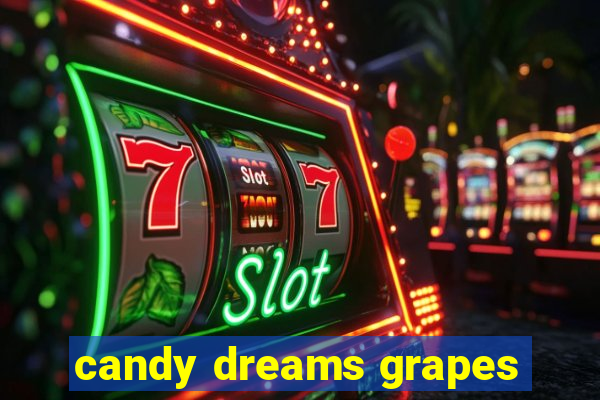 candy dreams grapes