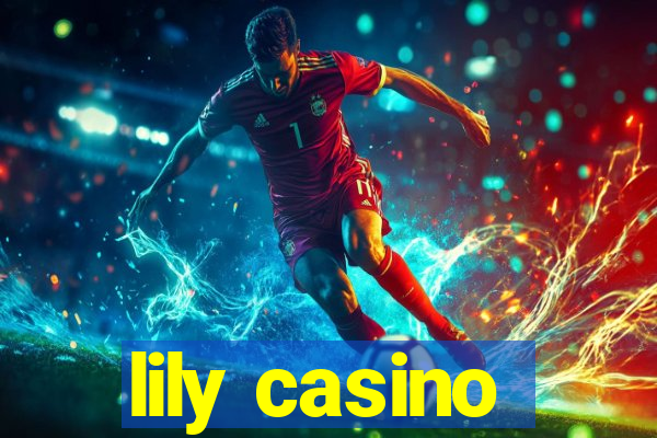 lily casino