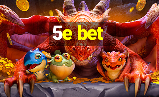 5e bet