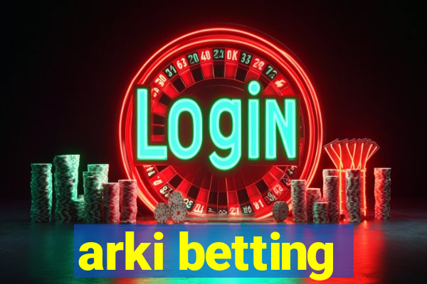 arki betting