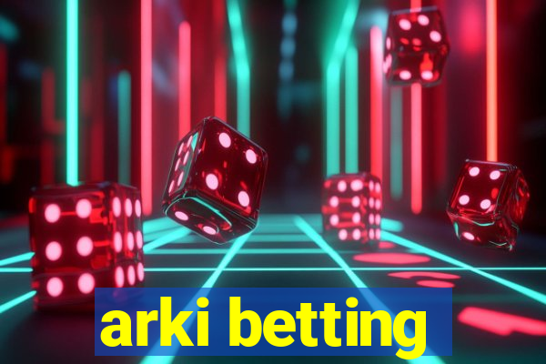 arki betting