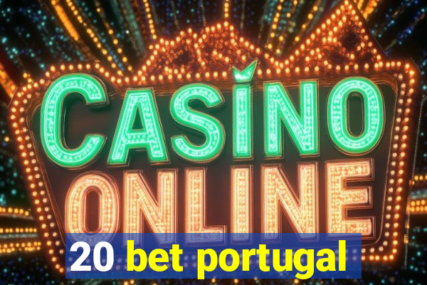 20 bet portugal