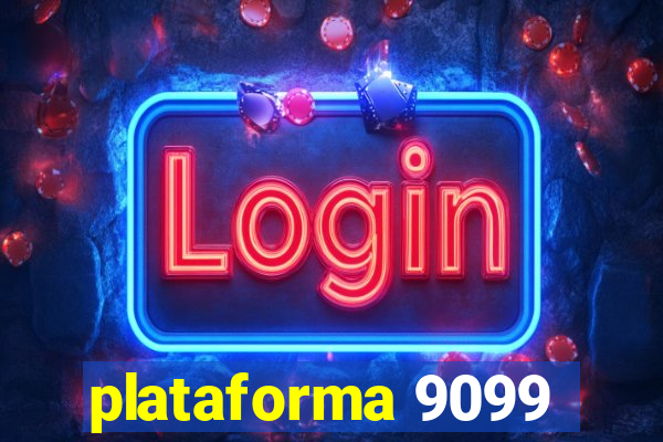 plataforma 9099