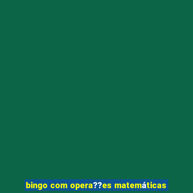 bingo com opera??es matemáticas