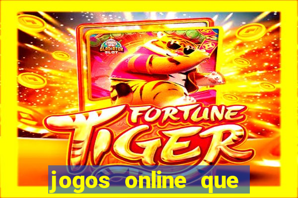 jogos online que realmente pagam