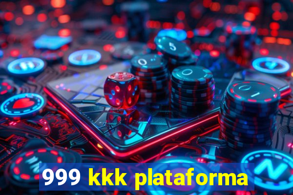 999 kkk plataforma