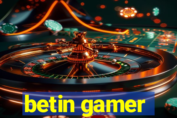 betin gamer